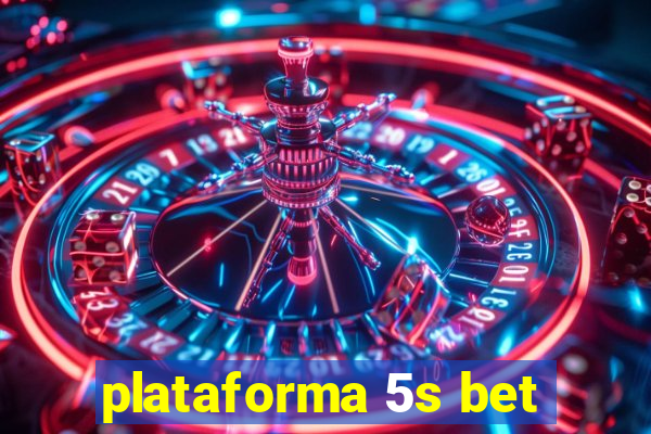 plataforma 5s bet